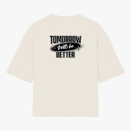 🏷️ Camiseta Tomorrow Will Be Better